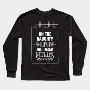On The Naughty List And I Regret Nothing Funny Christmas Gift Long Sleeve T-Shirt
